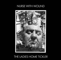Nurse With Wound : The Ladies Home Tickler